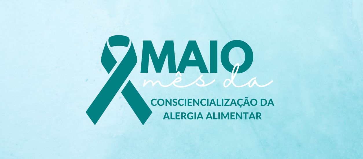 Maio - Mês da Consciencialização da Alergia Alimentar